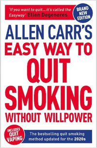 Cover image for Allen Carr's Easy Way to Quit Smoking Without Willpower - Includes Quit Vaping: The Best-selling Quit Smoking Method Updated for the 2020s