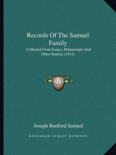 Cover image for Records of the Samuel Family: Collected from Essays, Manuscripts and Other Sources (1912)