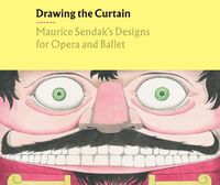 Cover image for Drawing the Curtain: Maurice Sendak's Designs for Opera and Ballet