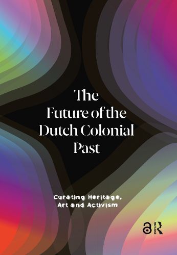 Cover image for The Future of the Dutch Colonial Past