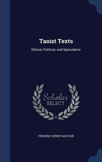 Cover image for Taoist Texts: Ethical, Political, and Speculative