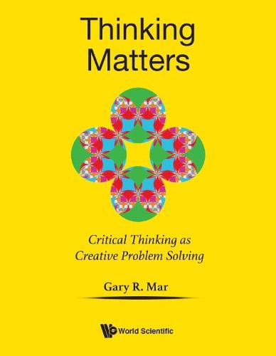 Cover image for Thinking Matters: Critical Thinking As Creative Problem Solving