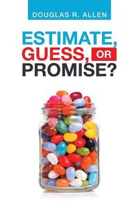 Cover image for Estimate, Guess, or Promise?