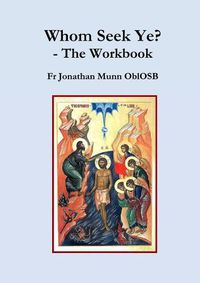 Cover image for Whom Seek Ye? - The Workbook