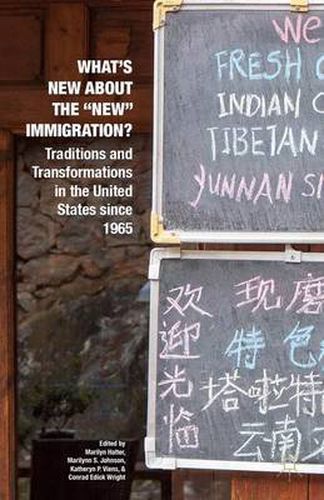 What's New about the  New  Immigration?: Traditions and Transformations in the United States since 1965