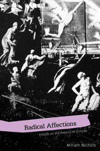 Cover image for Radical Affections: Essays on the Poetics of Outside