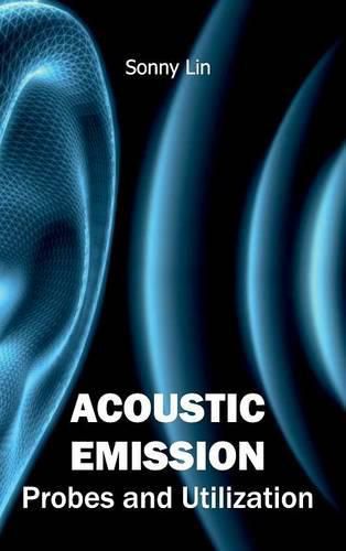 Cover image for Acoustic Emission: Probes and Utilization