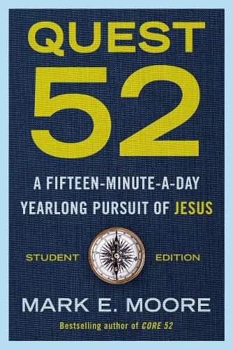 Cover image for Quest 52 Student Edition: A Fifteen-Minute-A-Day Yearlong Pursuit of Jesus