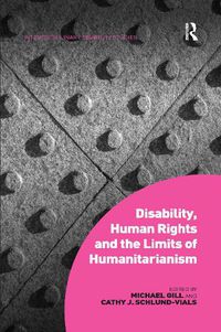 Cover image for Disability, Human Rights and the Limits of Humanitarianism
