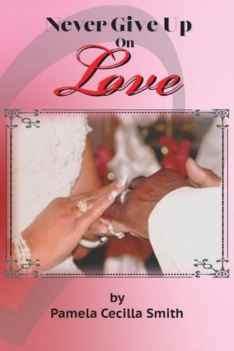 Cover image for Never Give Up On Love