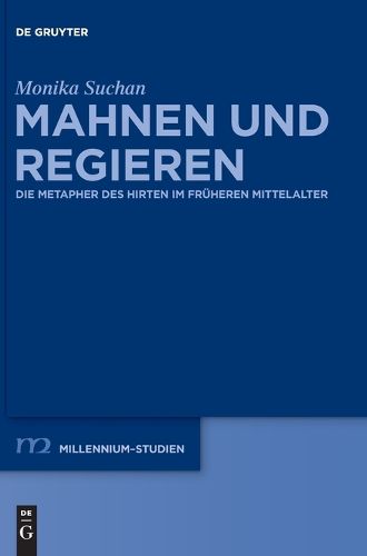 Cover image for Mahnen Und Regieren: Die Metapher Des Hirten Im Fruheren Mittelalter