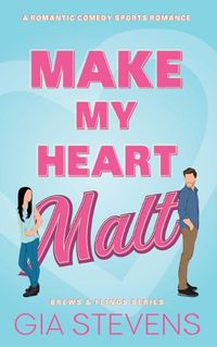 Cover image for Make My Heart Malt