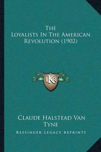 The Loyalists in the American Revolution (1902) the Loyalists in the American Revolution (1902)