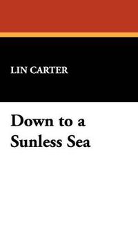 Cover image for Down to a Sunless Sea