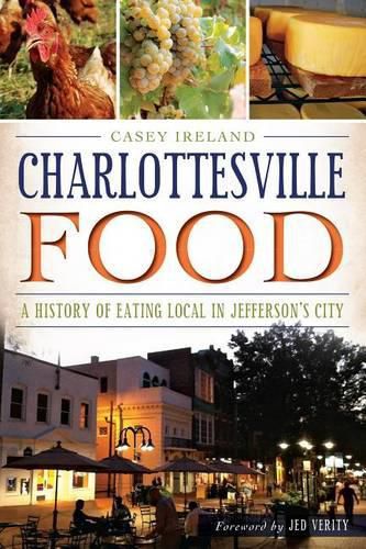 Cover image for Charlottesville Food: A History of Eating Local in Jefferson's City