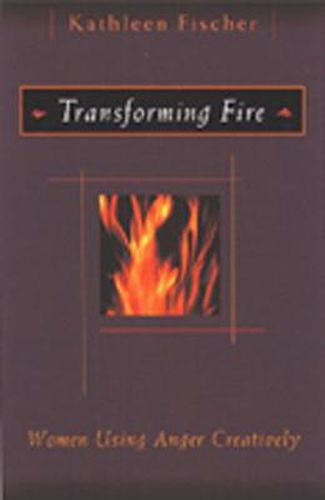 Cover image for Transforming Fire: Women Using Anger Creatively