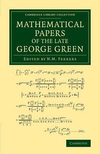 Cover image for Mathematical Papers of the Late George Green