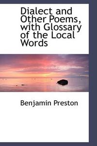 Cover image for Dialect and Other Poems, with Glossary of the Local Words