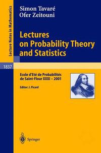 Cover image for Lectures on Probability Theory and Statistics: Ecole d'Ete de Probabilites de Saint-Flour XXXI - 2001