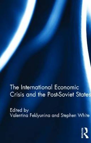 Cover image for The International Economic Crisis and the Post-Soviet States