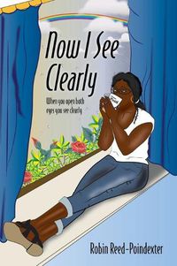 Cover image for Now I See Clearly: When you open both eyes you see clearly