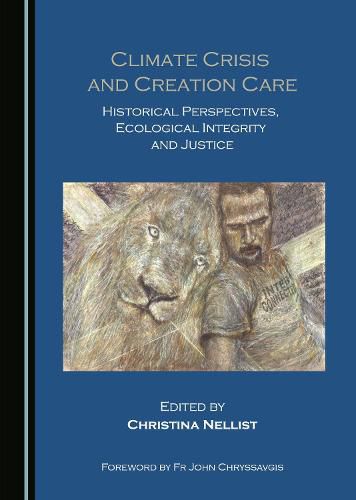 Cover image for Climate Crisis and Creation Care: Historical Perspectives, Ecological Integrity and Justice