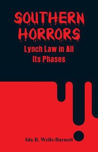 Cover image for Southern Horrors: Lynch Law in All Its Phases
