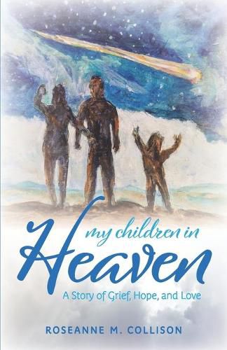 Cover image for My Children in Heaven: A Story of Grief, Hope, and Love