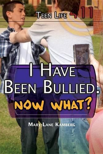 I Have Been Bullied. Now What?