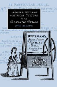 Cover image for Advertising and Satirical Culture in the Romantic Period