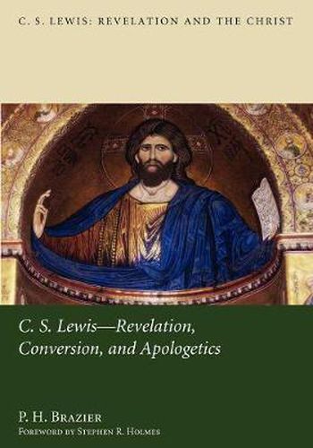 C.S. Lewis: Revelation, Conversion, and Apologetics