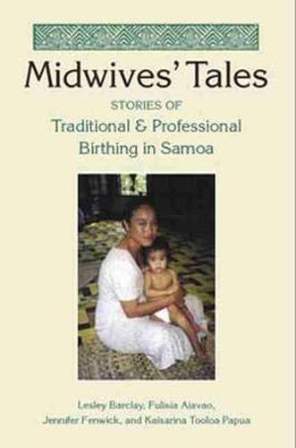 Midwives' Tales: Stories of Traditional and Professional Birthing in Samoa