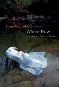Cover image for Where Now: New and Selected Poems