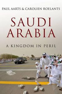 Cover image for Saudi Arabia: A Kingdom in Peril