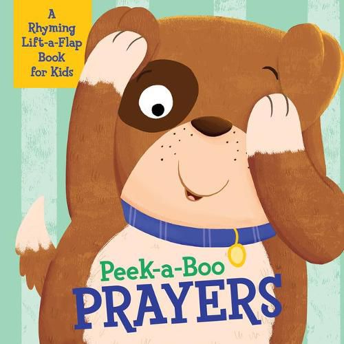 Cover image for Peek-A-Boo Prayers: A Rhyming Lift-A-Flap Book for Kids