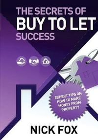 Cover image for The Secrets of Buy to Let Success