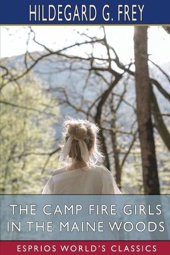 Cover image for The Camp Fire Girls in the Maine Woods (Esprios Classics)