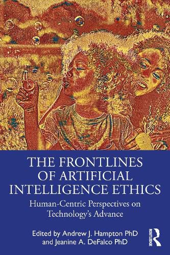 Cover image for The Frontlines of Artificial Intelligence Ethics: Human-Centric Perspectives on Technology's Advance