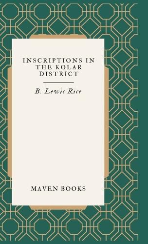 Cover image for Inscriptions in the Kolar District,