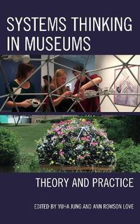 Cover image for Systems Thinking in Museums: Theory and Practice