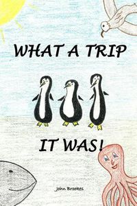 Cover image for What A Trip It Was