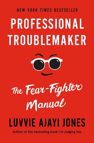 Cover image for Professional Troublemaker: The Fear-Fighter Manual