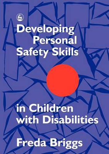 Cover image for Developing Personal Safety Skills in Children with Disabilities