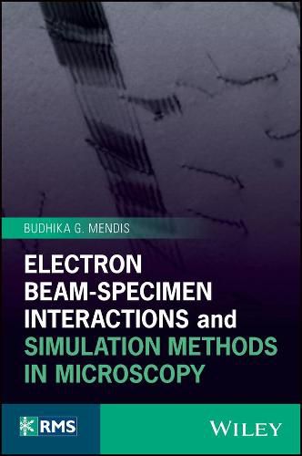 Cover image for Electron Beam-Specimen Interactions and Simulation Methods in Microscopy