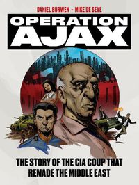 Cover image for Operation Ajax: The Story of the CIA Coup that Remade the Middle East
