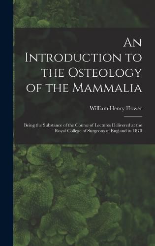 An Introduction to the Osteology of the Mammalia