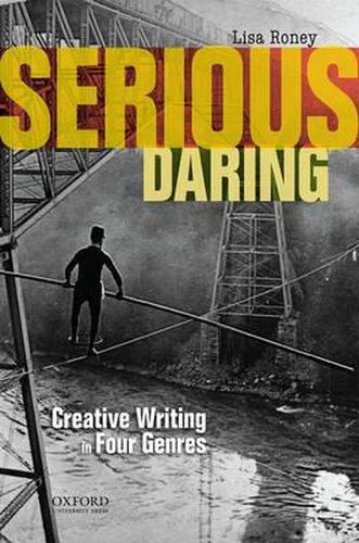 Cover image for Serious Daring: Creative Writing in Four Genres