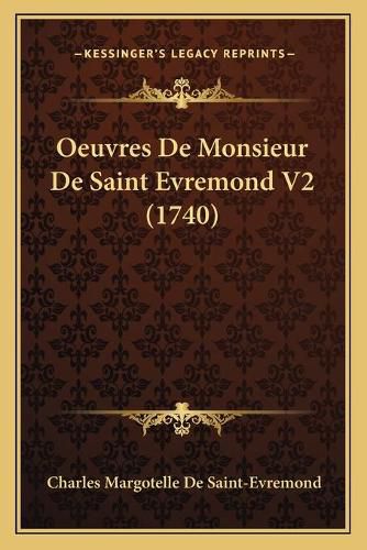 Cover image for Oeuvres de Monsieur de Saint Evremond V2 (1740)