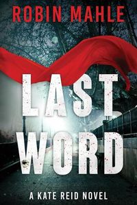 Cover image for Last Word: A Kate Reid Novel