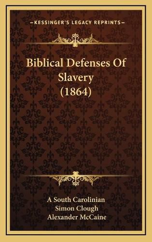 Cover image for Biblical Defenses of Slavery (1864)